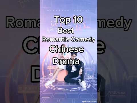 TOP 10 BEST ROMANTIC-COMEDY CHINESE DRAMA | #chinesedrama #china  #drama
