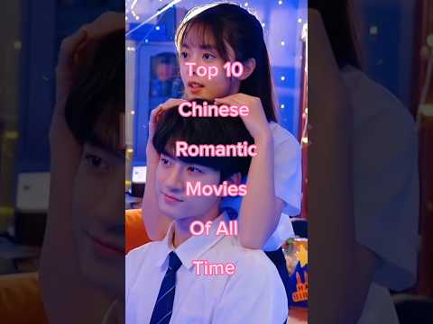 Top 10 Chinese romantic movies of all time #chinesemovie #viralvideo